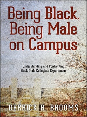 cover image of Being Black, Being Male on Campus